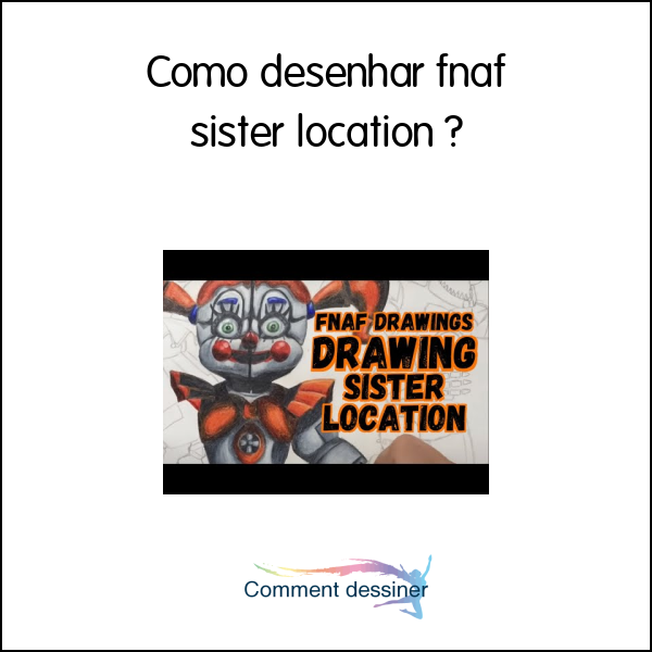 Como desenhar fnaf sister location
